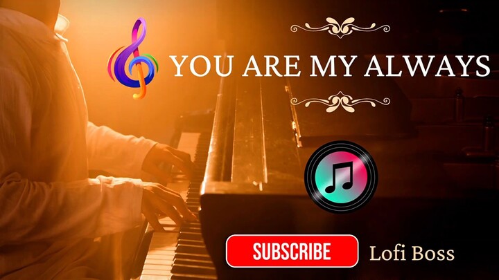 You Are My Always 🎧 (New Romantic Music) [Lofi Boss]