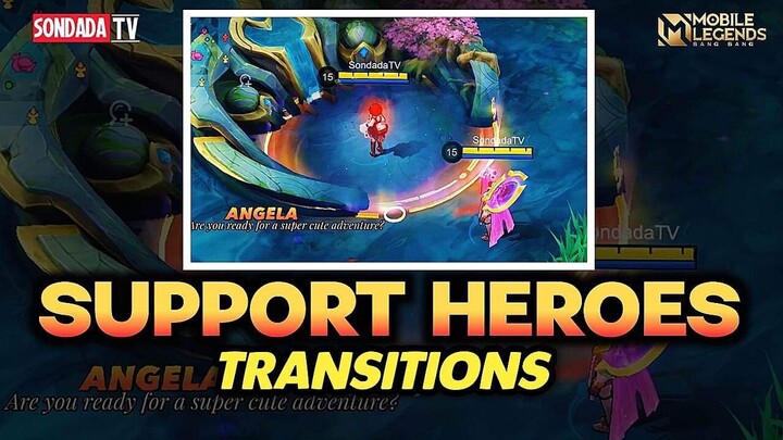 All Support Heroes Transitions