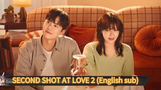 SECOND SHOT AT LOVE episode 2 (English sub)