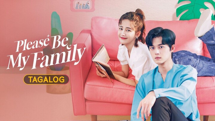 EP. 8 𝙋𝙇𝙀𝘼𝙎𝙀 𝘽𝙀 𝙈𝙔 𝙁𝘼𝙈𝙄𝙇𝙔 • TAGALOG DUBBED