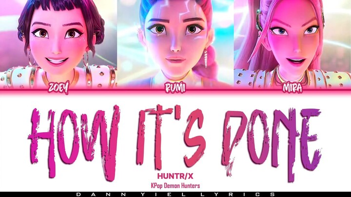 HOW IT'S DONE by HUNTRIX (KPop Demon Hunters) [Lyrics Video]