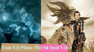 Tóm Tắt Phim: Thợ Săn Quái Vật -  Monster Hunter