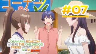 Osamake: Romcom Where The Childhood Friend Won't Lose - Episode 07 [Takarir lndonesia]