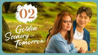 Golden Scenery of Tomorrow (2025) - Ep 2 [Eng Sub]