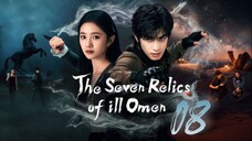 The Seven Relics of ill Omen - Episode 8 [Eng Sub]