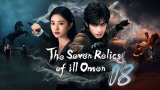 The Seven Relics of ill Omen - Episode 8 [Eng Sub]