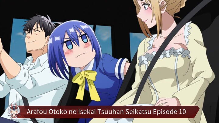 Arafou Otoko no Isekai Tsuuhan Seikatsu Episode 10 Sub Indo
