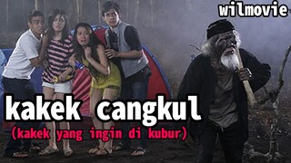 Film Kakek Cangkul|kakek yang ingin di kubur|movie review