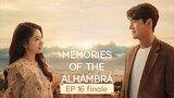 MEMORIES OF THE ALHAMBRA 2018 EP 16 FINALE