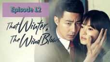 THAT W🍃NTER THE WIND BL❄️WS Episode 12 Tagalog Dubbed