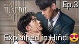 The Tuxedo Series Explained in Hindi 😍// Ep. 3💖💗// Thai BL Drama💗💞