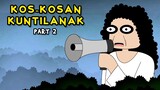 KOS-KOSAN KUNTILANAK PART 2 | KUNTI BESTI