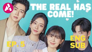 The Real Has Come! (2023) Episode 5 Eng Sub