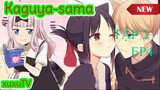 ANIME AWM Kaguya-sama- Cuộc Chiến Tỏ Tình - Ultra Romantic Tập 02 EP4