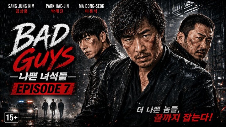 Bad Guys (Nappeun Nyeoseokdeul) Episode 7 (2014) 17+
