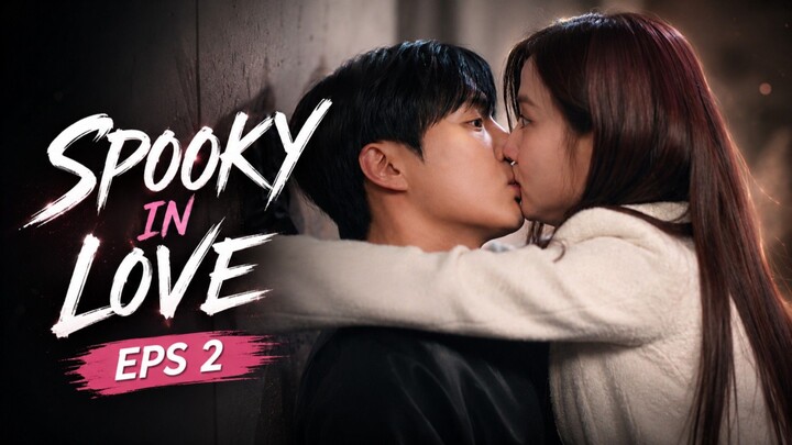 REVIEW spooky in love Eps 2|| ketika gadis penyendiri terus dipertemukan dengan jaksa tampan