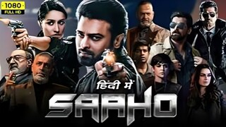 Saaho Full HD Movie Sahoo Hindi Movie Prabhas and Shradha Kapoor Jacqueline Action Movie