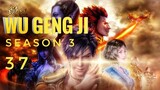 Wu Geng Ji Season 3 Episode 37 subtitle Indonesia