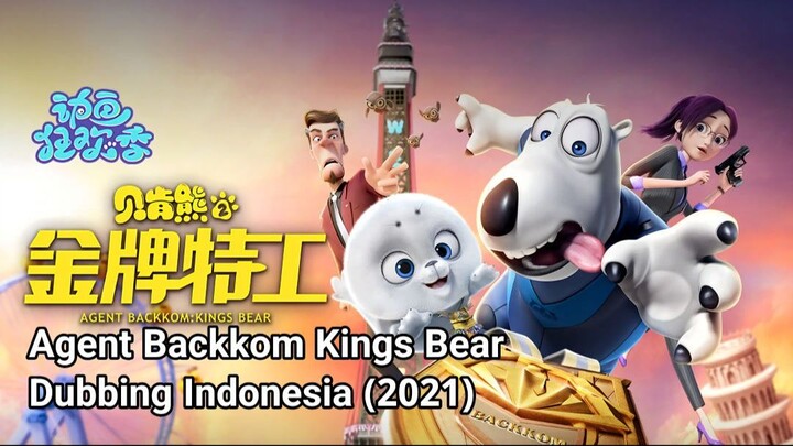 Agent Backkom Kings Bear Dub Indo (2021) [Bearnard Bear The Movie]