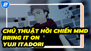 [Chú Thuật Hồi Chiến MMD] BRING IT ON - Yuji Itadori_2
