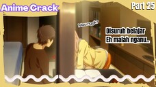 (Part 25) Anime Crack Indonesia - ⵯCuma belajar bareng kok😉ⵯ