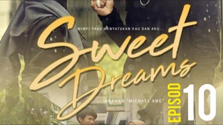 Sweet Dreams EP10