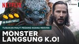 Oi Keanu Reeves, Emang Boleh Sejago Ini Lawan Monster Pake Pedang? | 47 Ronin | Clip