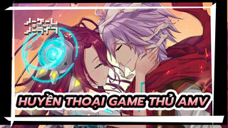 Huyền Thoại Game Thủ AMV