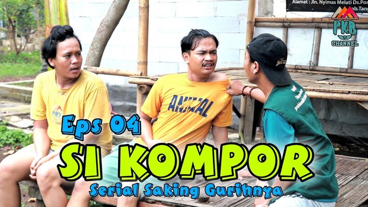 Eps 04 (film komedi) "SI KOMPOR" Serial Saking Gurihnya