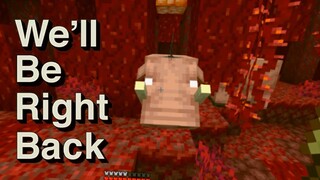 We'll Be Right Back in Minecraft 1.16 Snapshot Update Compilation