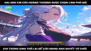 Review Truyện: Hai anh em cứu hoàng thượng được chọn làm phò mã, khi trùng sinh trở lại để cứu mạng