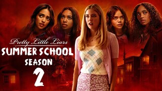 Pretty Little Liars: Summer School Season 2 Trailer | Release Date | Everything You Need To Know!!