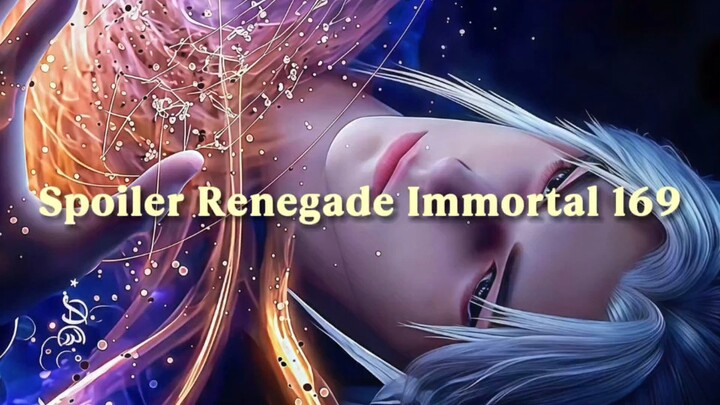 Renegade Immortal Spoiler 169 / WANG LIN RANAH CORPOREAL YANG! SEGEL LELUHUR DARAH