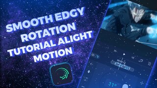 Tutorial edgy rotate di alight motion | Tutorial edgy rotate in alight motion | amv