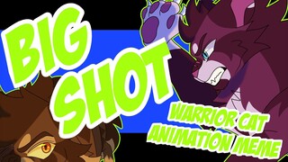 BIG SHOT || Warrior Cats Animation Meme || BLOOD/FLASH/EYE STRAIN TW