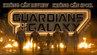 Guardians of The Galaxy Vol. 3 | Vệ Binh Dải Ngân Hà 3: KHÔNG CẦN REVIEW, KHÔNG CẦN SPOIL