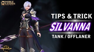 TIPS & TRICK SILVANNA TANK & OFFLANER 2021 Mobile Legend Indonesia