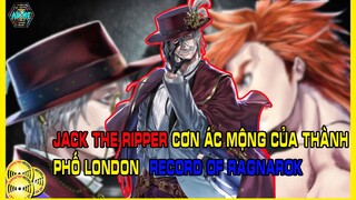 Jack The Ripper Cơn Ác Mộng Của Thành Phố London | Record of Ragnarok