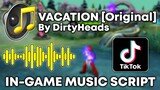 Vacation [Original by Dirty Heads] In-Game Music Script | TIKTOK Viral - Full Soundtrack | MLBB
