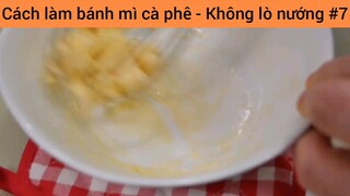 Cách làm bánh mì cà phê #7