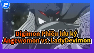 [Digimon Phiêu lưu ký] Angewomon vs. LadyDevimon Bản cắt 1_2