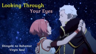 Shingeki no Bahamut Virgin Soul AMV Looking Through Your Eyes (Charioce x Nina)