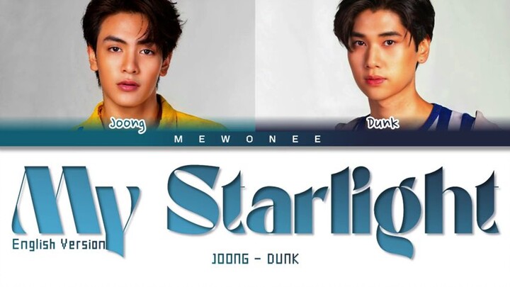 MY STARLIGHT ENGLISH VERSION | JOONG ARCHEN & DUNK NATACHAI | STAR IN MY MIND