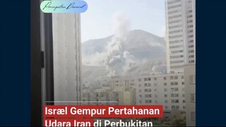 Rudal Israel menghantam pertahanan udara di perbukitan utara Kota Teheran Israel mengklaim serangan