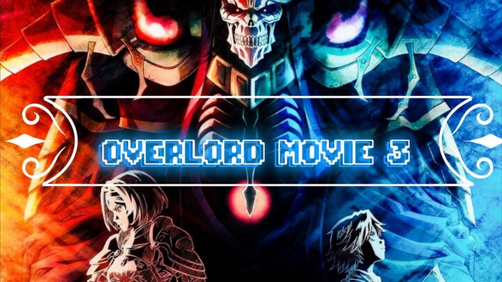 OVERLORD MOVIE 3 Sei Oukoku-Hen Sub Indo..!