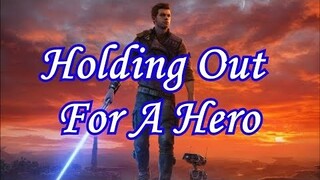 Cal Kestis - Holding Out for A Hero - Star Wars Jedi Fallen Order GMV