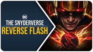 REVERSE FLASH Was The MAIN VILLAIN Of The SNYDERVERSE!