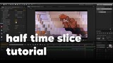[ EN/ID SUB ] Half Time Slice Tutorial In After Effects For Your AMV