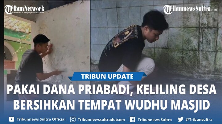 Viral Kisah Cecep Pemuda Sukabumi Keliling Desa Bersihkan Tempat Wudhu Masjid, Pakai Dana Pribadi