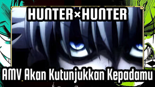 HUNTER×HUNTER|Epik- Akan kutunjukan kepadamu AMV